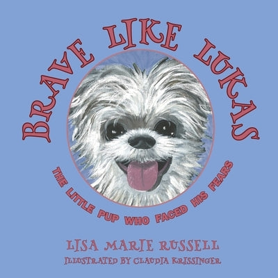 Brave Like Lukas by Russell, Lisa Marie