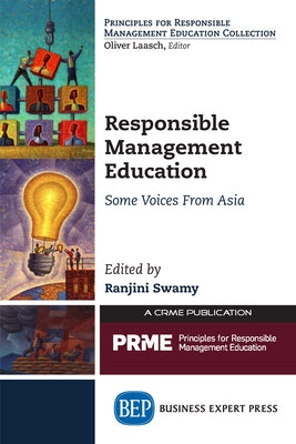 Responsible Management Education: Some Voices From Asia by Swamy, Ranjini