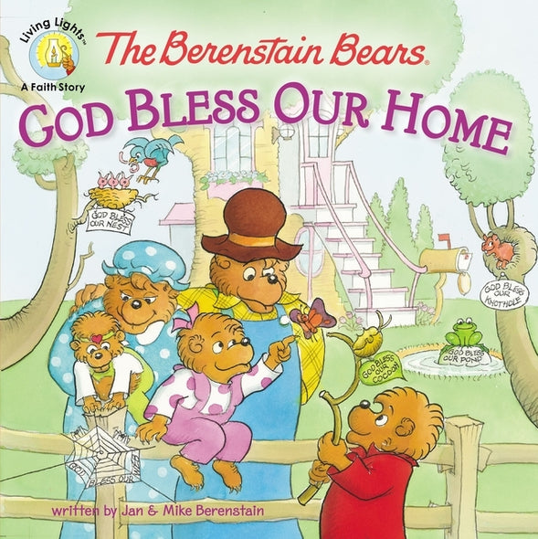 The Berenstain Bears: God Bless Our Home by Berenstain, Jan