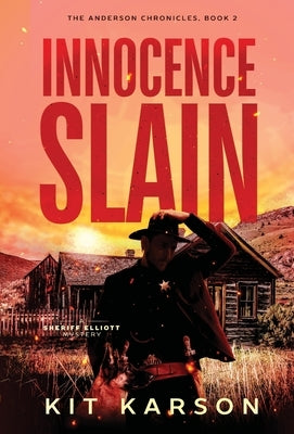 Innocence Slain: A Sheriff Elliot Mystery by Karson, Kit