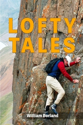 Lofty Tales by Borland, William C.