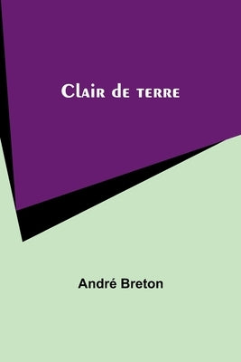 Clair de terre by Breton, AndrÃ©