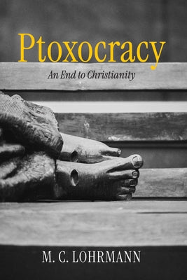 Ptoxocracy by Lohrmann, M. Christian