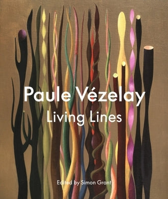 Paule V?zelay: Living Lines by Grant, Simon