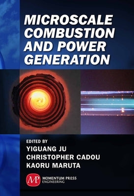 Microscale Combustion and Power Generation by Ju, Yiguang