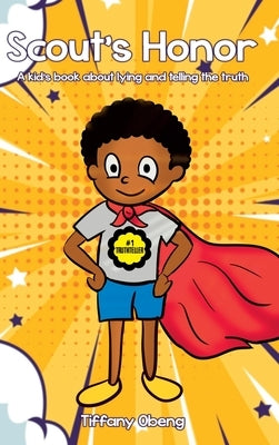 Scout's Honor: A Kid's Book about Lying and Telling the Truth by Obeng, Tiffany