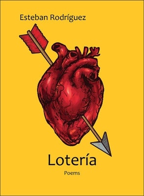 Lotería: Poems by Rodriguez, Esteban