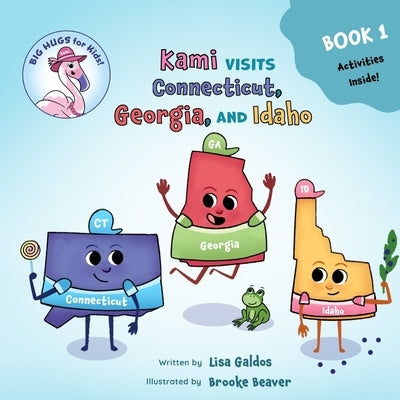 Kami Visits Connecticut, Georgia, and Idaho (BIG HUGS for Kids - Learn and Move Series) by Galdos, Lisa