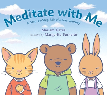 Meditate with Me: A Step-By-Step Mindfulness Journey by Gates, Mariam