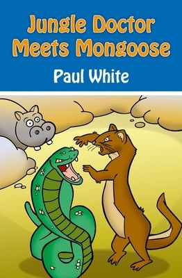 Jungle Doctor Meets Mongoose by White, Paul