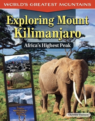 Exploring Mount Kilimanjaro: Africa's Highest Peak by Petersen, Christine