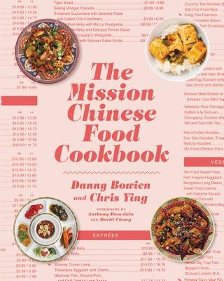 The Mission Chinese Food Cookbook by Bowien, Danny