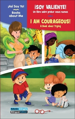 ?Soy Valiente! / I Am Courageous!: Un Libro Sobre Probar Cosas Nuevas / A Book about Trying by Thompson, Kim Mitzo