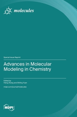 Advances in Molecular Modeling in Chemistry by Zhang, Heng
