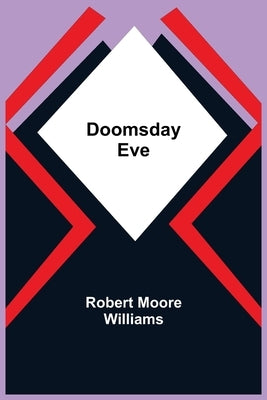 Doomsday Eve by Moore Williams, Robert
