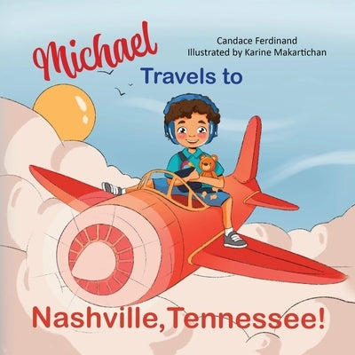 Michael Travels to Nashville, Tennessee! by Ferdinand, Candace