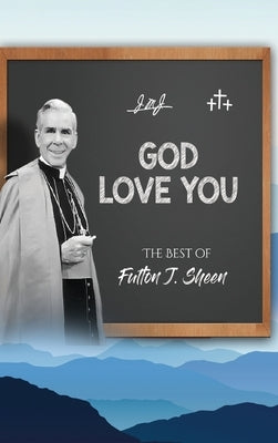 God Love You: The Best of Fulton J. Sheen by Sheen, Fulton J.