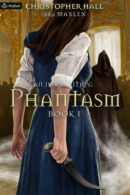 Phantasm: An Isekai Litrpg by Hall, Christopher