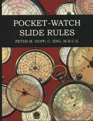 Pocket-Watch Slide Rules by Hopp, Peter M.