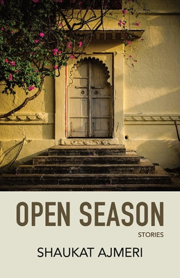 Open Season: Stories by Ajmeri, Shaukat