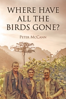 Where Have All the Birds Gone? by McCann, Peter John