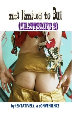 not limited to But (Smattering 2) by A. Convenience, Tentatively