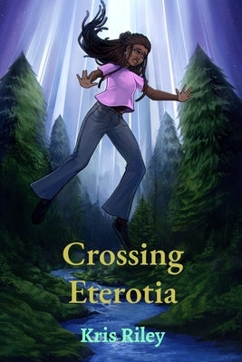 Crossing Eterotia by Riley, Kris