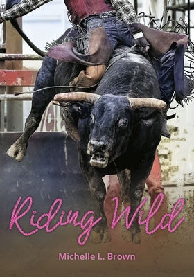 Riding Wild by Brown, Michelle L.