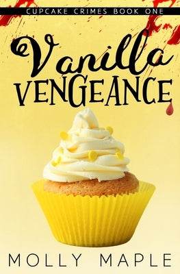 Vanilla Vengeance by Maple, Molly
