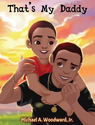 That's My Daddy by Woodward, Michael