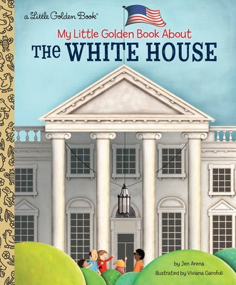 My Little Golden Book about the White House by Arena, Jen