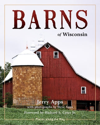Barns of Wisconsin by Apps, Jerry