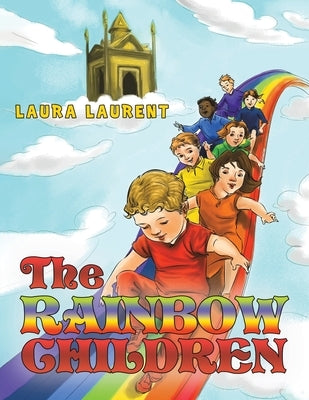 The Rainbow Children by Laurent, Laura