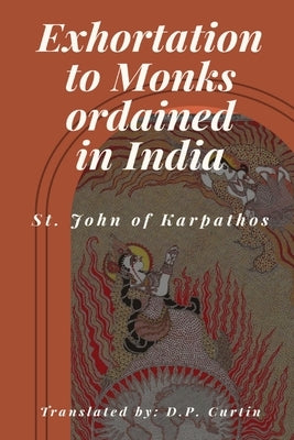 Exhortation to Monks ordained in India by St John of Karpathos