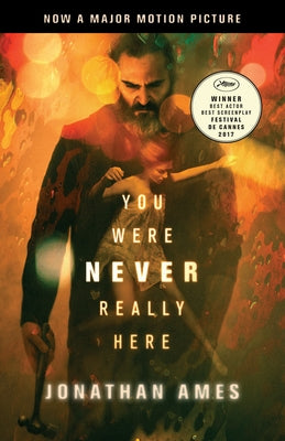 You Were Never Really Here (Movie Tie-In) by Ames, Jonathan