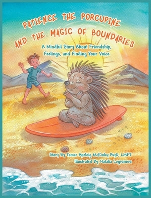 Patience The Porcupine and The Magic of Boundaries by McKinley, Tamar