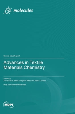 Advances in Textile Materials Chemistry by Sutlovic, Ana