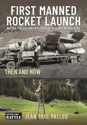 First Manned Rocket Launch: Then and Now by Pallud, Jean Paul