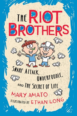Snarf Attack, Underfoodle, and the Secret of Life: The Riot Brothers Tell All by Amato, Mary