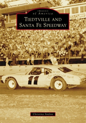 Tiedtville and Santa Fe Speedway by Andino, Christina