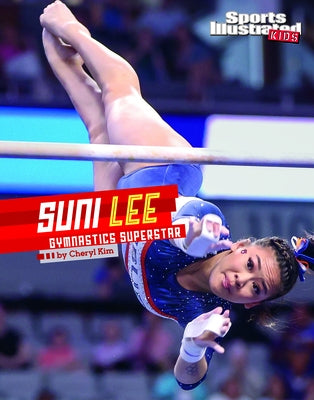 Suni Lee: Gymnastics Superstar by Kim, Cheryl