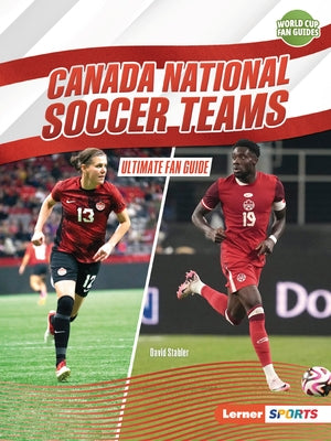Canada National Soccer Teams: Ultimate Fan Guide by Stabler, David