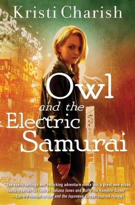 Owl and the Electric Samurai: Volume 3 by Charish, Kristi