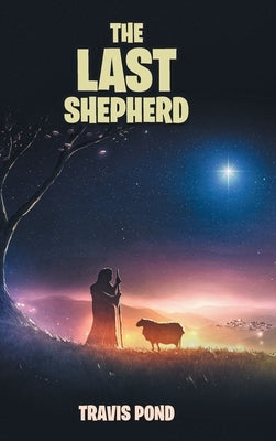 The Last Shepherd by Pond, Travis