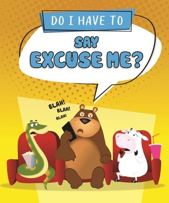 Do I Have to Say Excuse Me? by Sequoia Kids Media
