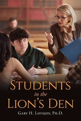 Students in the Lion's Den by Lovejoy, Gary H.
