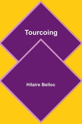 Tourcoing by Belloc, Hilaire
