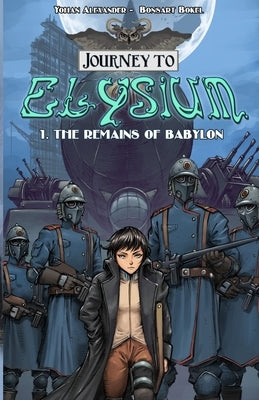 Journey to Elysium: The Remains of Babylon by Bokel, Bonsart