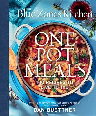 The Blue Zones Kitchen One Pot Meals: 100 Recipes to Live to 100 by Buettner, Dan