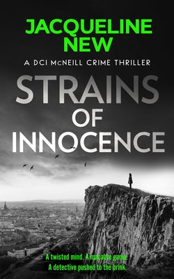 Strains of Innocence: A Gripping Scottish Crime Thriller with Twists by New, Jacqueline